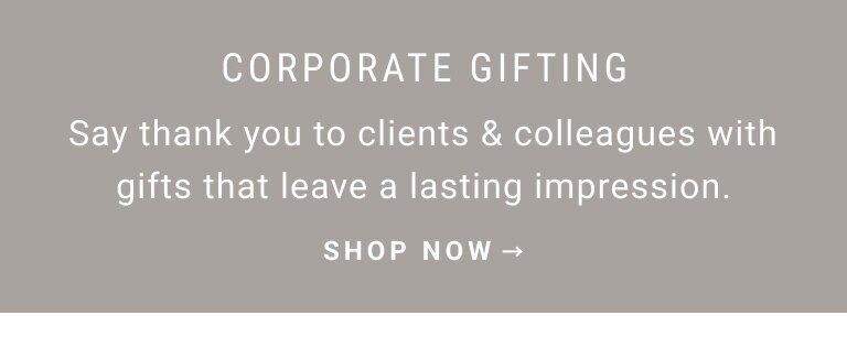 Corporate Gifting. Shop Now.